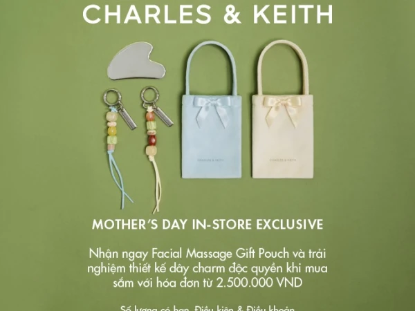 [CHARLES & KEITH] MOTHER’S DAY IN-STORE EXCLUSIVE