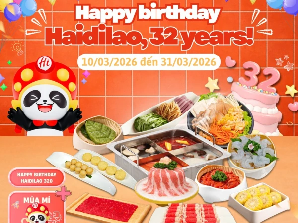 THÁNG 3 – MỪNG SINH NHẬT 32 NĂM HAIDILAO