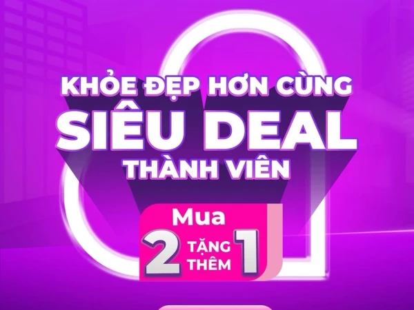 KHỎE ĐẸP HƠN CÙNG SIÊU DEAL THÀNH VIÊN