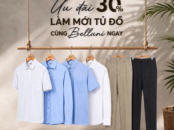 ƯU ĐÃI ĐẾN 30% | LÀM MỚI TỦ ĐỒ CÙNG BELLUNI NGAY