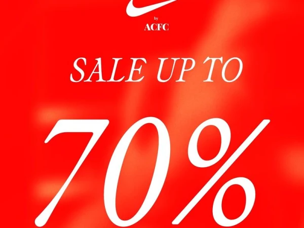 NIKE ACFC SALE LỚN GIẢM LÊN ĐẾN 70% TRÊN TOÀN QUỐC