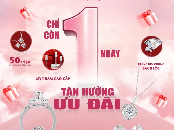 Thế giới kim cương- Tận hưởng ưu đãi ngày cuối cùng