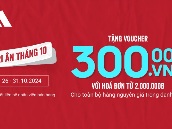 Adidas tri ân tháng 10 - chào mùa đông ấm áp tặng ngày voucher 300,000vnđ