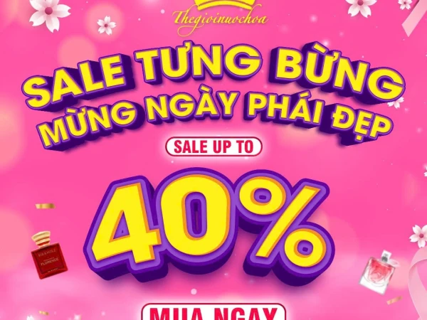 THẾ GIỚI NƯỚC HOA VINCOM XUÂN KHÁNH SALE TƯNG BỪNG - MỪNG NGÀY PHÁI ĐẸP