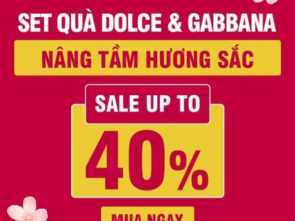 SET QUÀ D.O.L.C.E & G.A.B.B.A.N.A - NÂNG TẦM HƯƠNG SẮC  SALE UP TO 40%