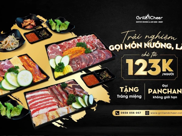 MỞ TIỆC COMBO NƯỚNG, LẨU - TẶNG TRÁNG MIỆNG CHỈ TỪ 123K/người