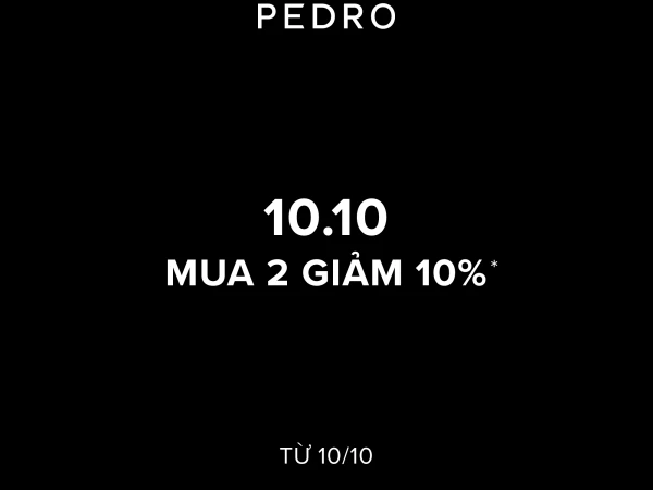 PEDRO | 10 OUT OF 10 with 10% OFF FROM PEDRO