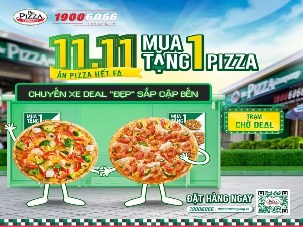 The Pizza Company- 11.11 deal đẹp ngày đôi- mua 1 tặng 1 pizza