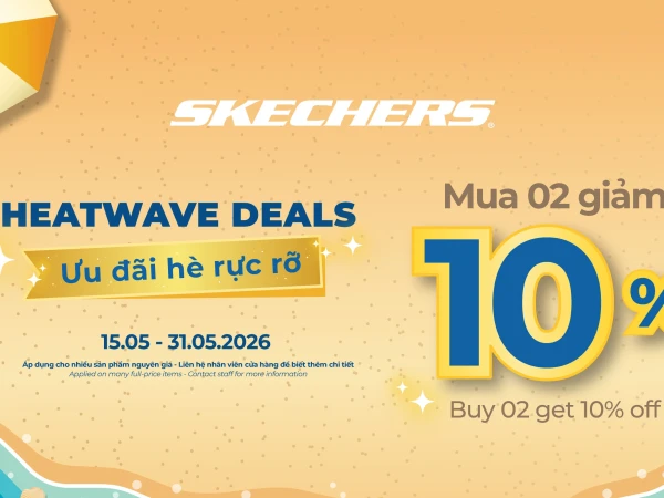 SKECHERS | HEATWAVE DEALS ĐÃ ĐẾN – MUA CÀNG VUI, DEAL CÀNG HỜI 🔥