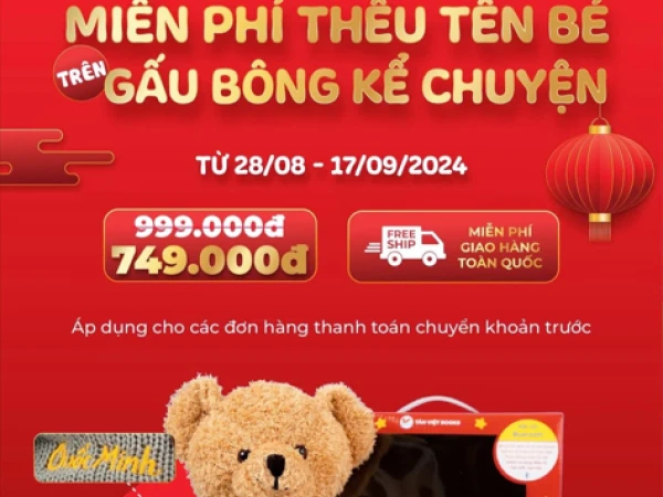 TÂN VIỆT: MIỄN PHÍ THÊU TÊN BÉ LÊN GẤU BÔNG KỂ CHUYỆN ĐÃ QUAY TRỞ LẠI!