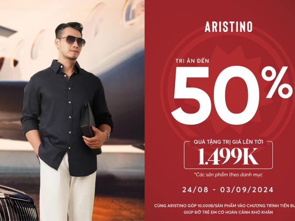 ARISTINO VINCOM HÀ TĨNH - DUY NHẤT TRONG NĂM: CHƯƠNG TRÌNH TRI ÂN LỚN NHẤT CỦA ARISTINO