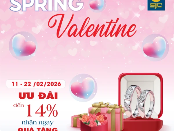 SPRING VALENTINE – RẠNG RỠ XUÂN YÊU THƯƠNG