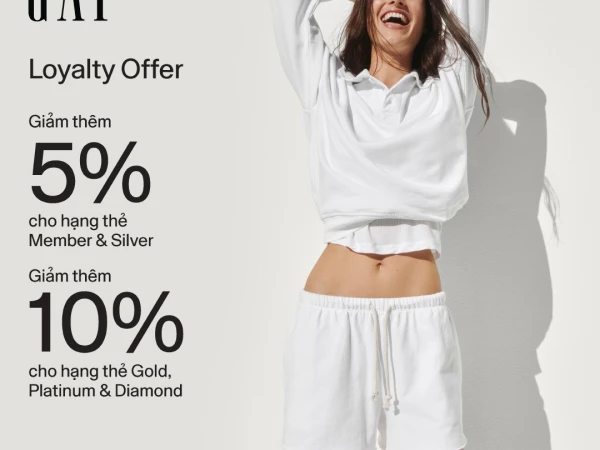 GAP | LOYALTY OFFER - ĐẶC QUYỀN ƯU ĐÃI THÀNH VIÊN