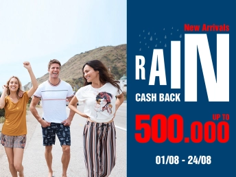 NEW ARRIVAL- RAIN CASH BACK – HOÀN TIỀN LÊN ĐẾN 500K