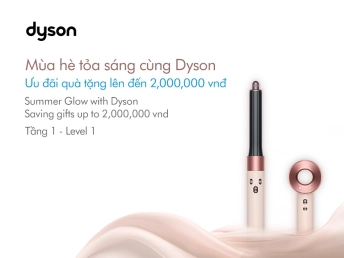 Mùa hè tỏa sáng cùng Dyson - Nhận quà tặng đến 2.000.000 VNĐ
