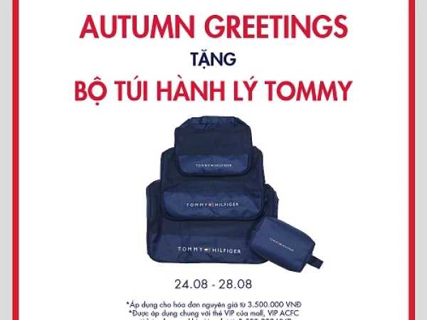 TOMMY HILFIGER -AUTUMN GREETINGS - TẶNG BỘ TÚI HÀNH LÝ TOMMY