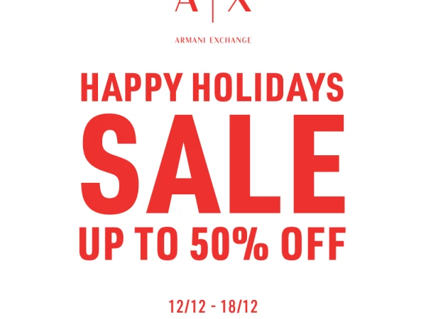 ARMANI EXCHANGE HAPPY HOLIDAYS SALE UP TO 50%