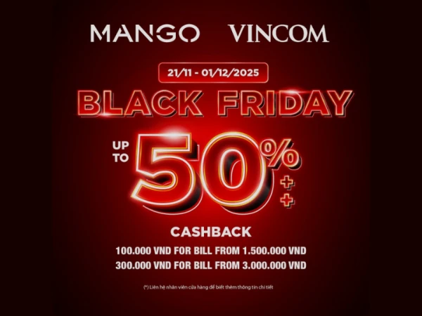🔥BLACK FRIDAY I ƯU ĐÃI ĐẾN 50%++ VÀ HOÀN TIỀN KHÔNG GIỚI HẠN🔥
