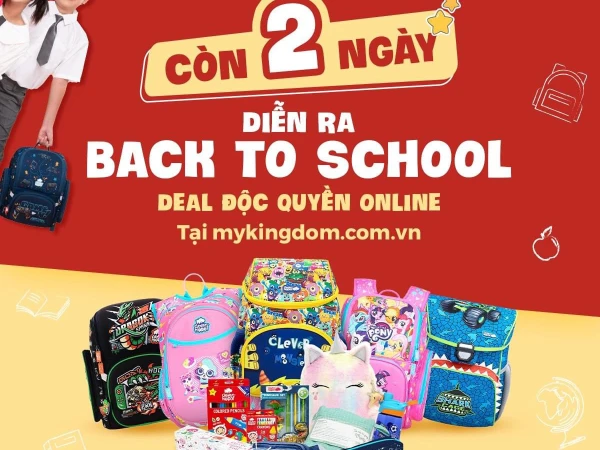 2 Ngày cuối cùng trước khi BACK TO SCHOOL kết thúc, hãy mau tham gia chương trình nào bố mẹ ơi!