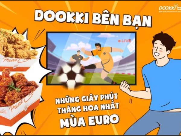 DOOKKI- Dookki bên bạn những giây phút thăng hoa nhất mùa Euro