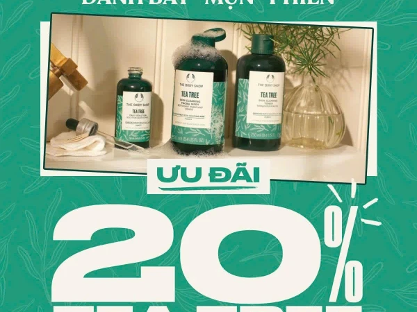 ẠM BIỆT MỤN CÙNG TEA TREE GIẢM NGAY 20% TẤT CẢ SẢN PHẨM