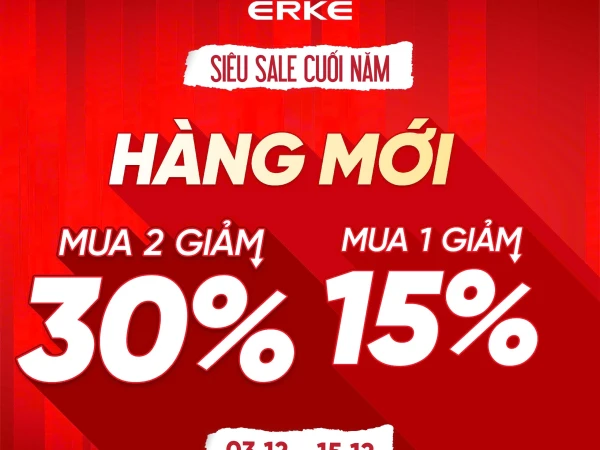 Erke siêu sale cuối năm - hàng mới giảm sốc