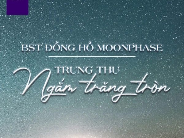 Galle watch bộ sưu tập đồng hồ Moonphase - trung thu ngồi ngắm trăng tròn