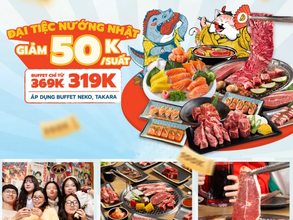 ƯU ĐÃI 50K/SUẤT BUFFET – CÀN QUÉT SASHIMI & THỊT NƯỚNG THẢ GA CHỈ TỪ 319K/NGƯỜI