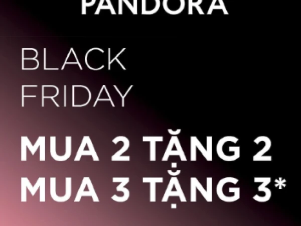 [BLACK FRIDAY] PANDORA MUA CÀNG NHIỀU, RINH QUÀ CÀNG TO