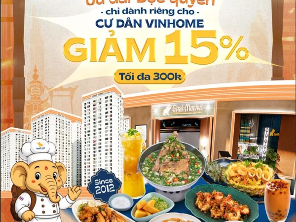 THAI MARKET ƯU ĐÃI 15% - ĐẶC QUYỀN RIÊNG CHO CƯ DÂN VINHOMES