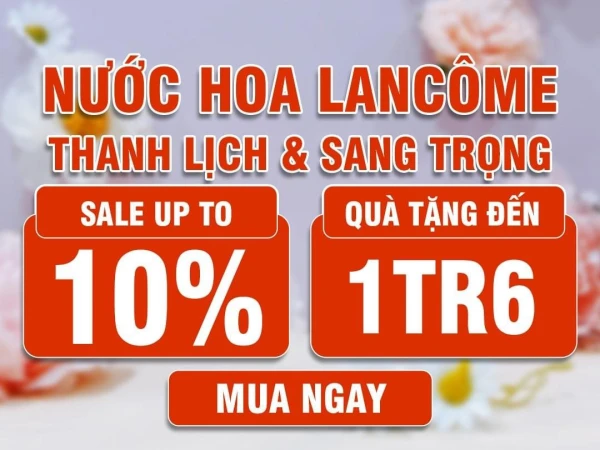 Thế giới nước hoa sale upto 10%, quà đến 1,6 triệu