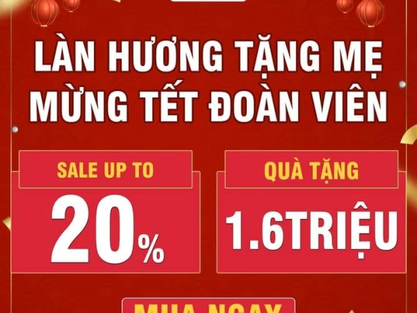 LÀN HƯƠNG TẶNG MẸ - MỪNG TẾT ĐOÀN VIÊN