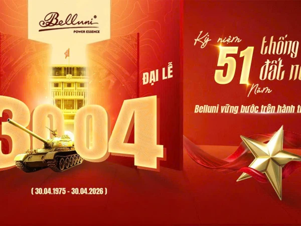 MỪNG 51 NĂM THỐNG NHẤT – BELLUNI VỮNG BƯỚC TRÊN HÀNH TRÌNH MỚI