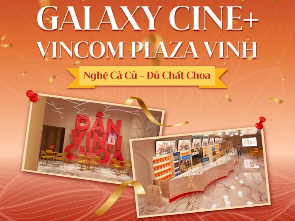 RẠP PHIM CAO CẤP NHẤT VINH - NGHỆ AN 🌟  GALAXY CINE+ VINCOM PLAZA VINH - 