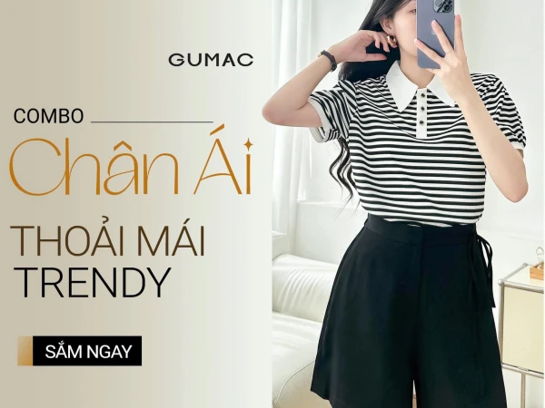 GUMAC THOẢI MÁI MIX - MATCH CÙNG COMBO ÁO THUN- QUẦN SHORT THẬT TRENDY