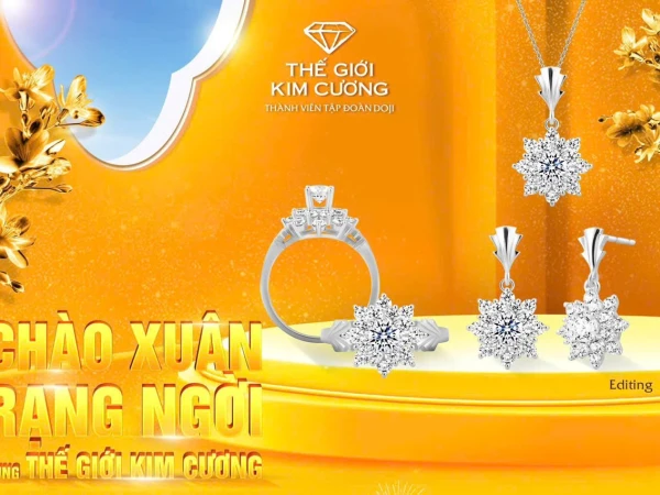 CHÀO XUÂN RẠNG NGỜI CÙNG THẾ GIỚI KIM CƯƠNG