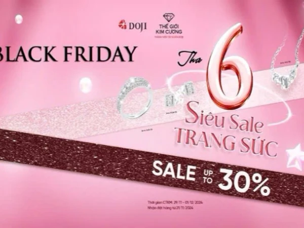 BLACK FRIDAY - TẬN HƯỞNG ƯU ĐÃI ĐẾN 30%