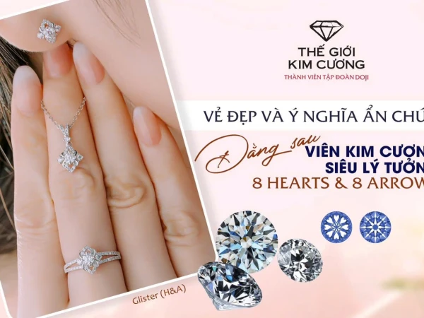 VẺ ĐẸP VÀ Ý NGHĨA ẨN CHỨA ĐẰNG SAU VIÊN KIM CƯƠNG SIÊU LÝ TƯỞNG 8 HEARTS & 8 ARROWS