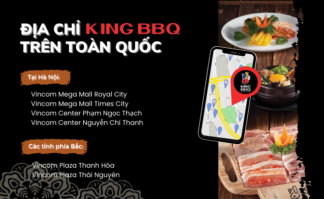 Địa chỉ King BBQ ở Hà Nội và các tỉnh Miền Bắc