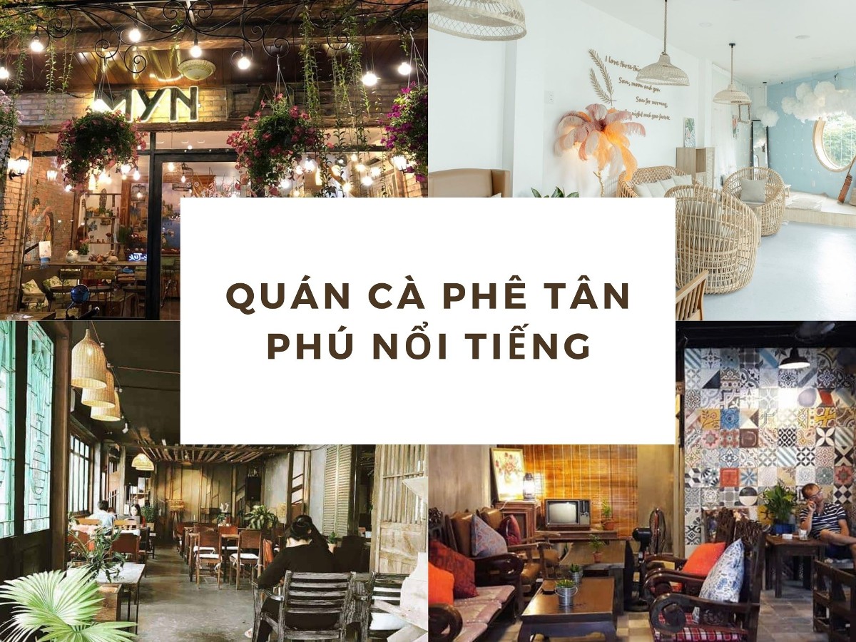 10 địa chỉ quán cà phê sân vườn đẹp ở Tân Phú độc đáo nhất